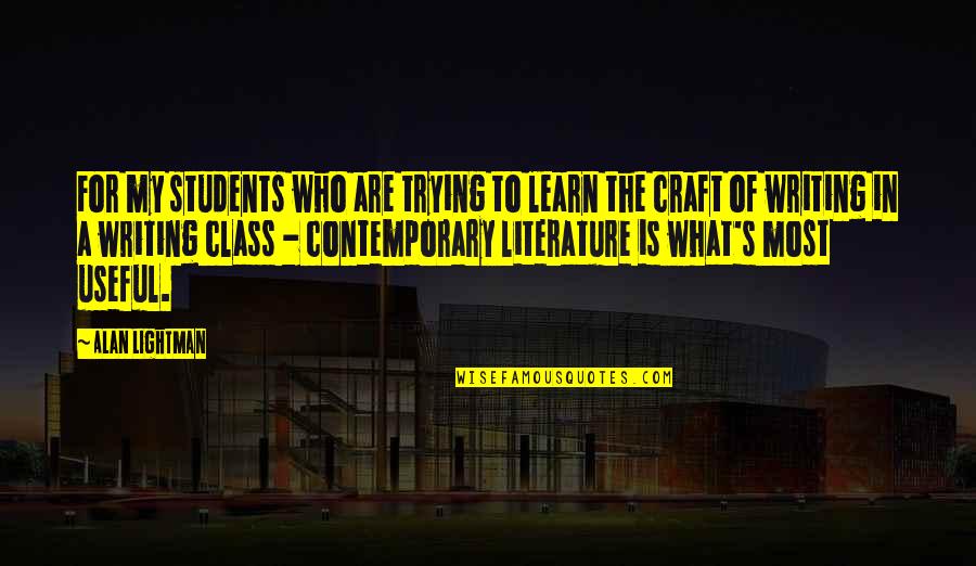 Commit To Excellence Quotes By Alan Lightman: For my students who are trying to learn Commit To Excellence Quotes By Alan Lightman: For my students who are trying to learn