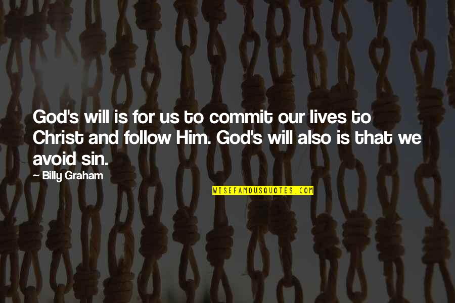 Commit To God Quotes By Billy Graham: God's will is for us to commit our