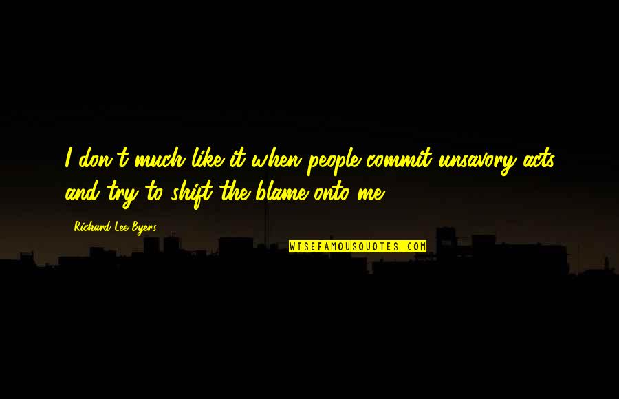Commit To Me Quotes By Richard Lee Byers: I don't much like it when people commit