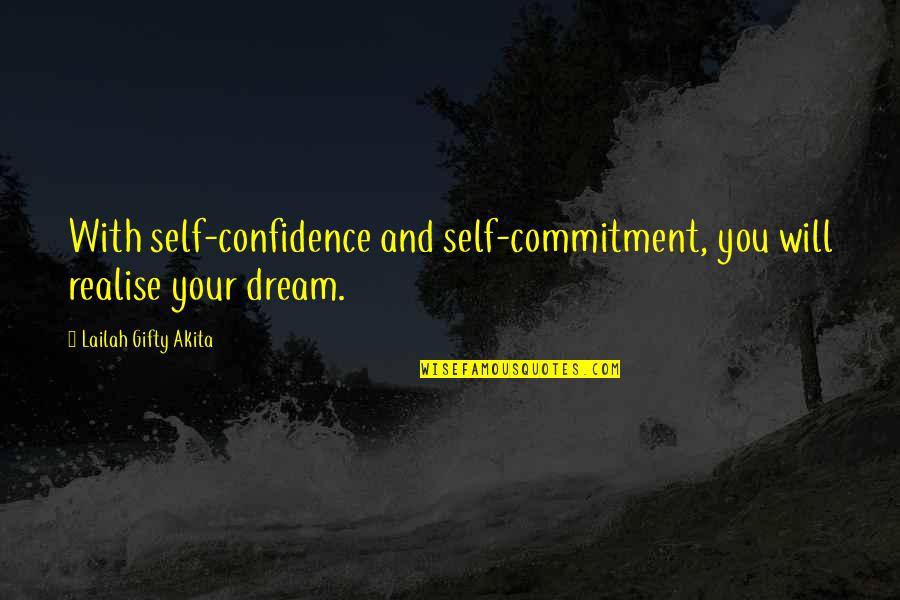 Commitment And Success Quotes By Lailah Gifty Akita: With self-confidence and self-commitment, you will realise your