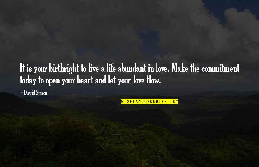 Commitment In Love Quotes By David Simon: It is your birthright to live a life