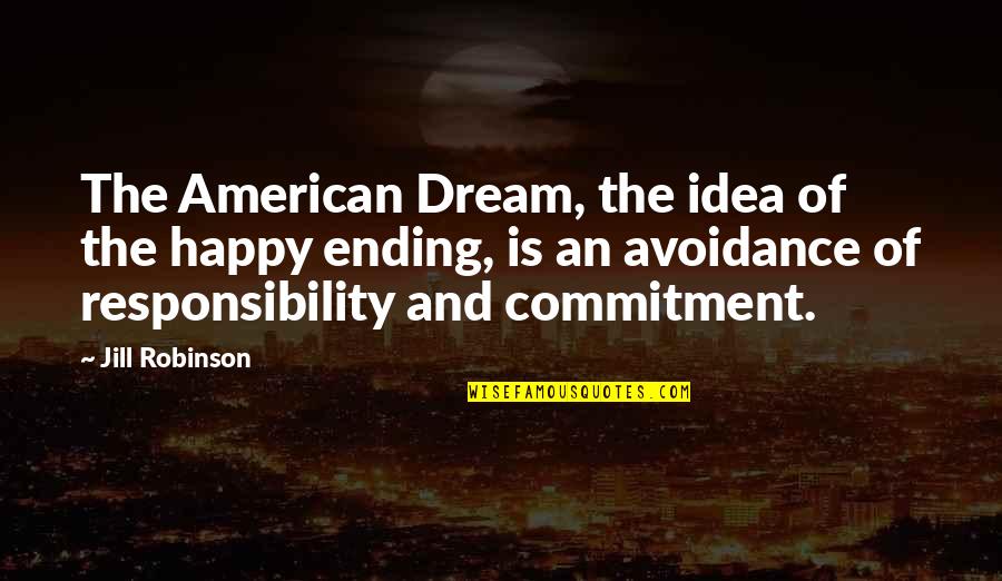 Commitment Is Quotes By Jill Robinson: The American Dream, the idea of the happy