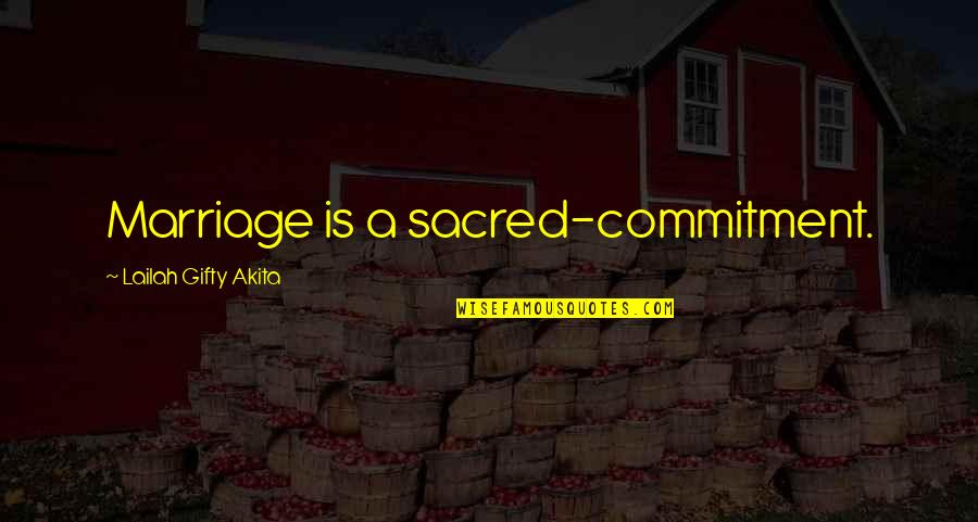Commitment Is Quotes By Lailah Gifty Akita: Marriage is a sacred-commitment.