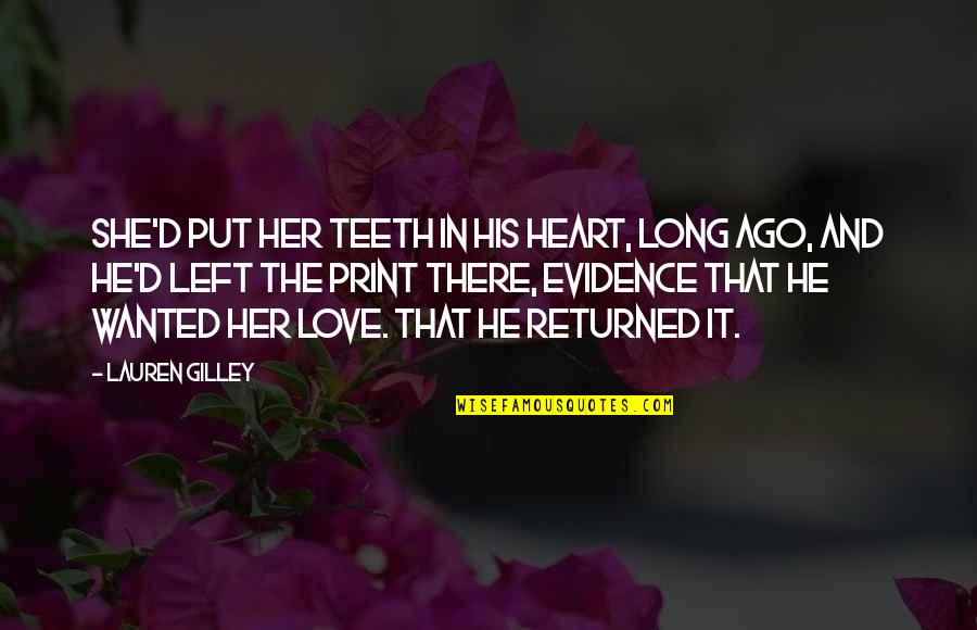 Commitment Love Quotes By Lauren Gilley: She'd put her teeth in his heart, long