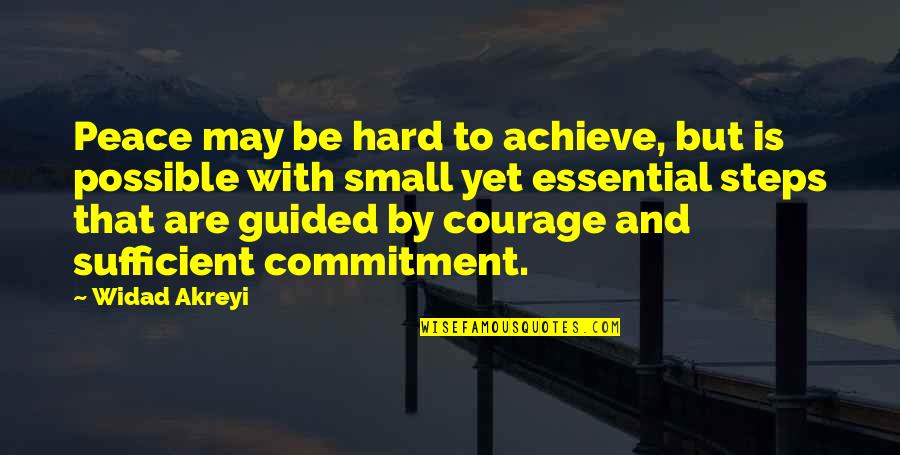 Commitment Quotes Quotes By Widad Akreyi: Peace may be hard to achieve, but is Commitment Quotes Quotes By Widad Akreyi: Peace may be hard to achieve, but is