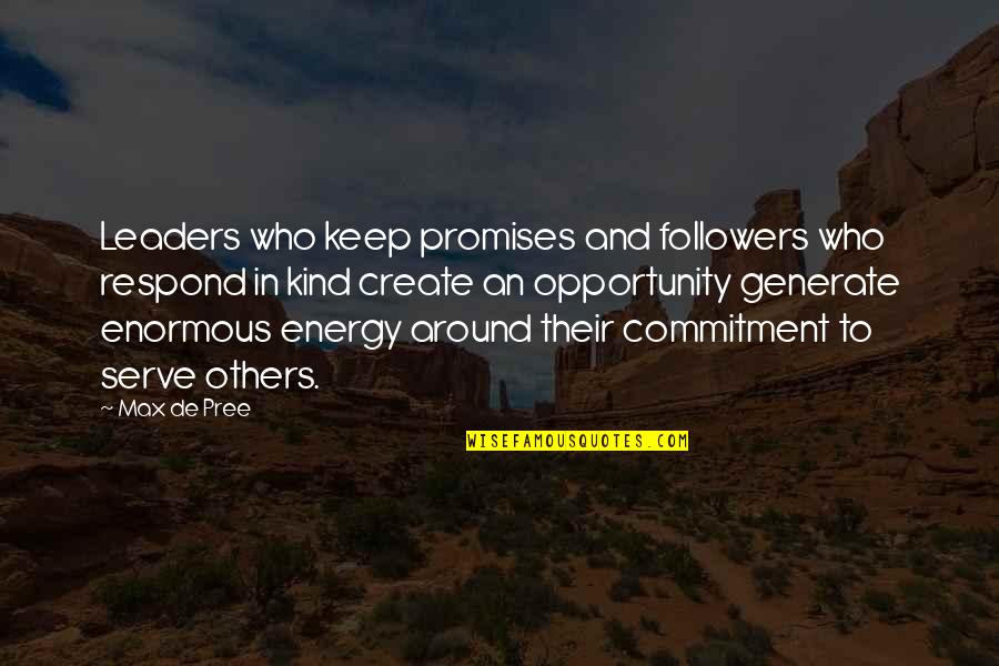 Commitment To Serve Quotes By Max De Pree: Leaders who keep promises and followers who respond