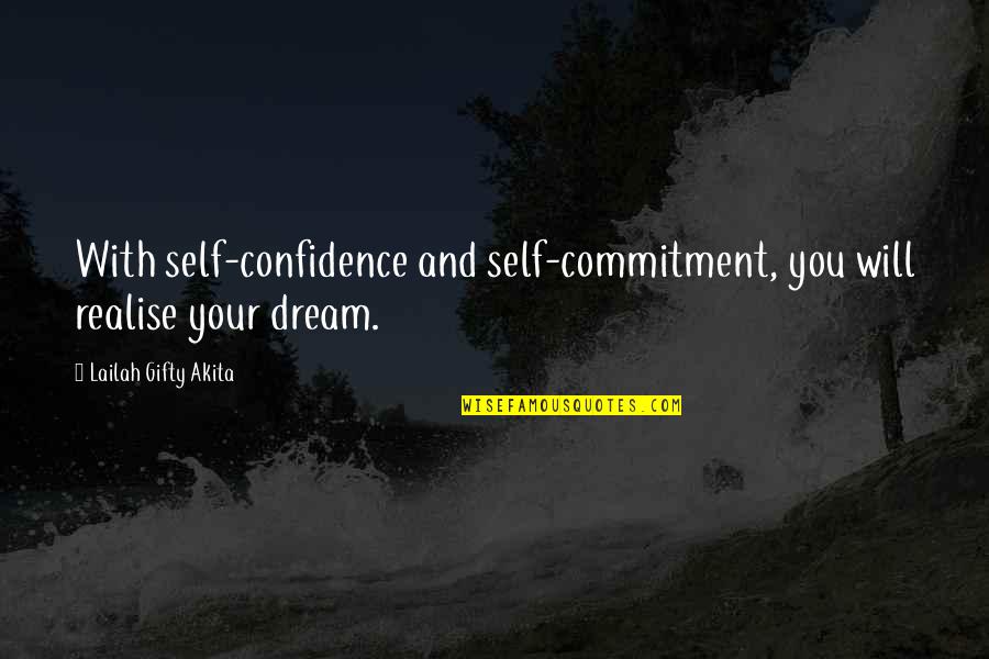 Commitment To Success Quotes By Lailah Gifty Akita: With self-confidence and self-commitment, you will realise your