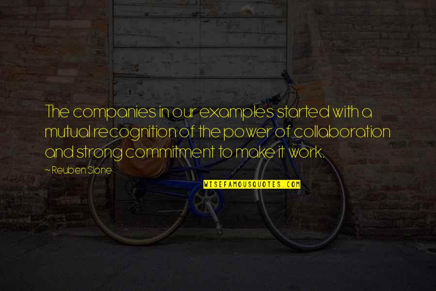 Commitment To Work Quotes By Reuben Slone: The companies in our examples started with a Commitment To Work Quotes By Reuben Slone: The companies in our examples started with a
