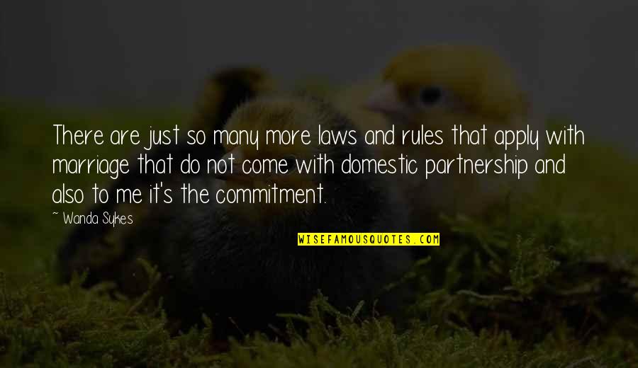 Commitment Without Marriage Quotes By Wanda Sykes: There are just so many more laws and Commitment Without Marriage Quotes By Wanda Sykes: There are just so many more laws and