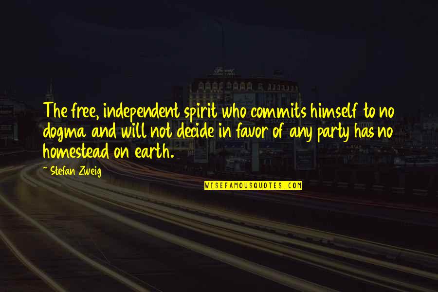 Commits Quotes By Stefan Zweig: The free, independent spirit who commits himself to Commits Quotes By Stefan Zweig: The free, independent spirit who commits himself to