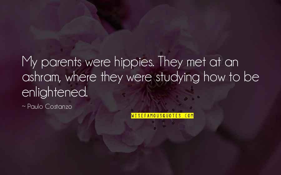 Committed Funny Quotes By Paulo Costanzo: My parents were hippies. They met at an