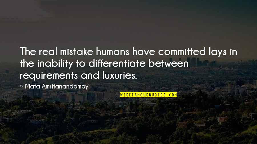 Committed Quotes By Mata Amritanandamayi: The real mistake humans have committed lays in