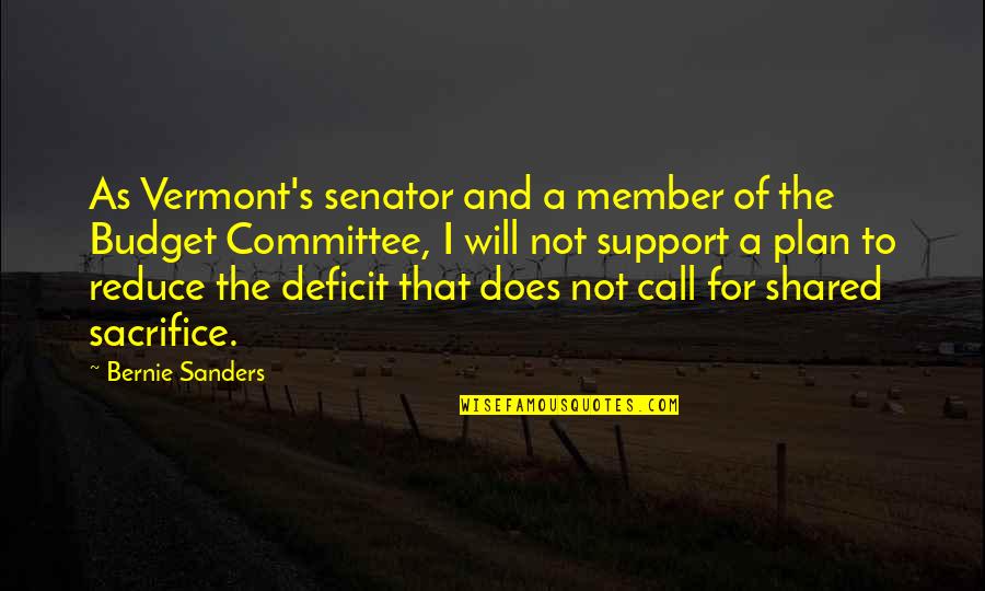 Committee Member Quotes By Bernie Sanders: As Vermont's senator and a member of the