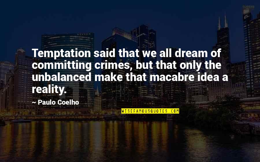 Committing Crimes Quotes By Paulo Coelho: Temptation said that we all dream of committing