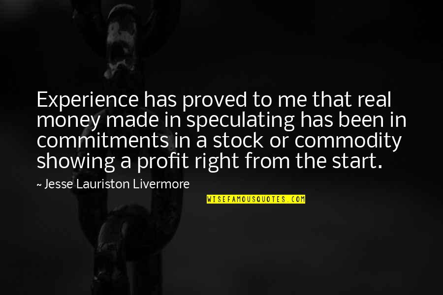 Commodity Stock Quotes By Jesse Lauriston Livermore: Experience has proved to me that real money