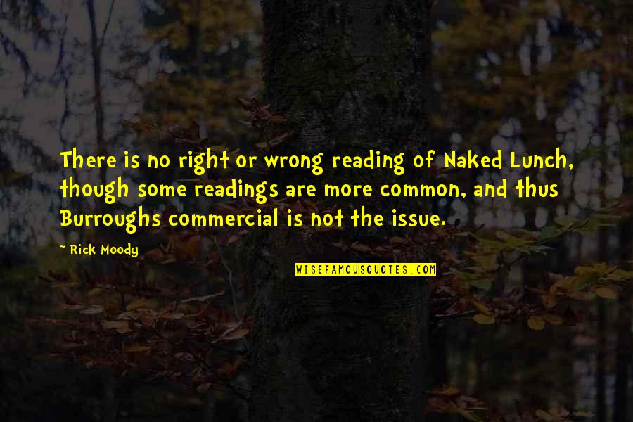 Common Commercial Quotes By Rick Moody: There is no right or wrong reading of