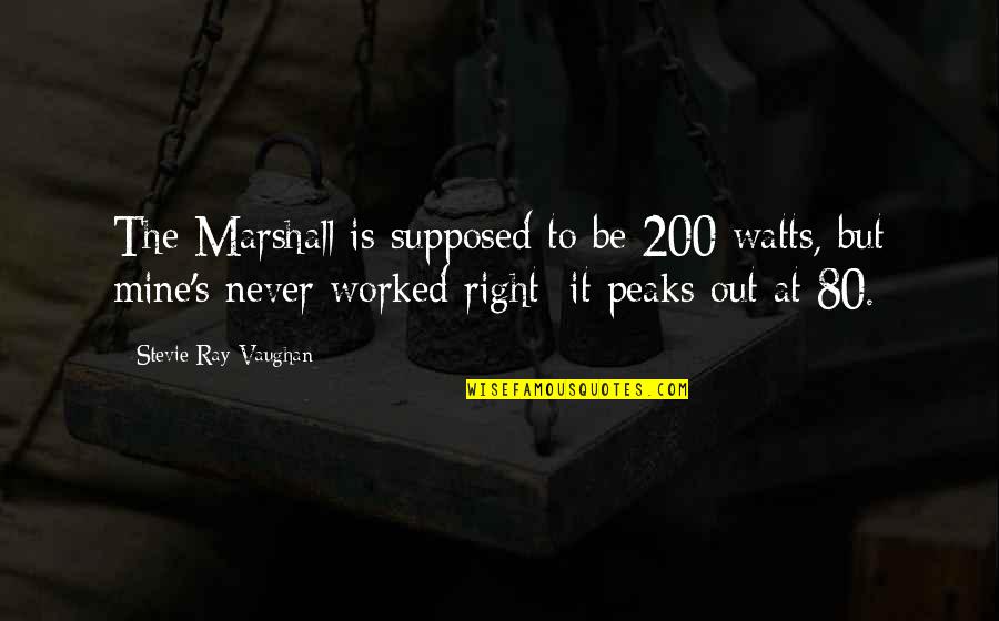 Common Core State Standards Quotes By Stevie Ray Vaughan: The Marshall is supposed to be 200 watts, Common Core State Standards Quotes By Stevie Ray Vaughan: The Marshall is supposed to be 200 watts,
