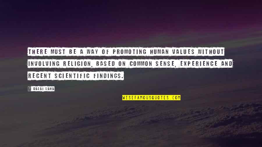 Common Experience Quotes By Dalai Lama: There must be a way of promoting human