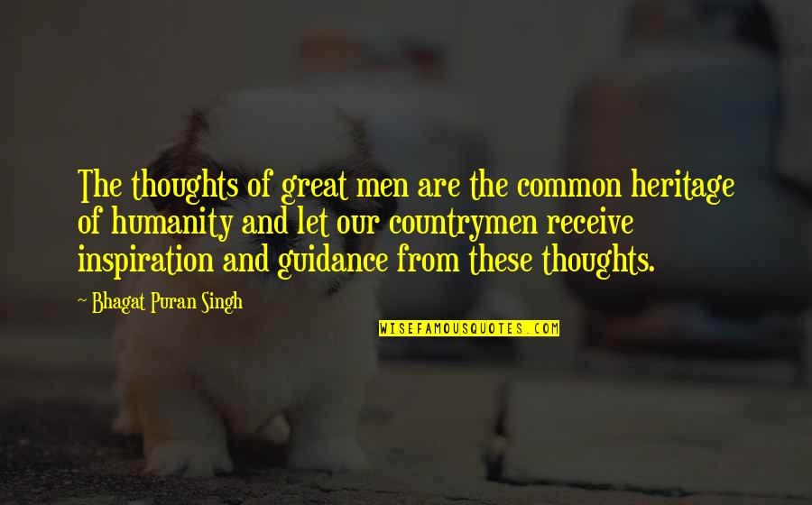 Common Humanity Quotes By Bhagat Puran Singh: The thoughts of great men are the common