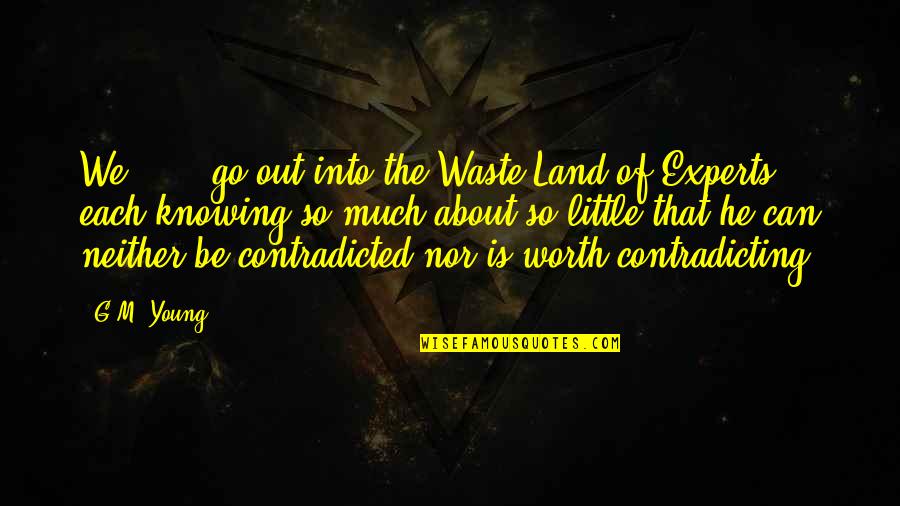 Common Land Quotes By G.M. Young: We . . . go out into the Common Land Quotes By G.M. Young: We . . . go out into the