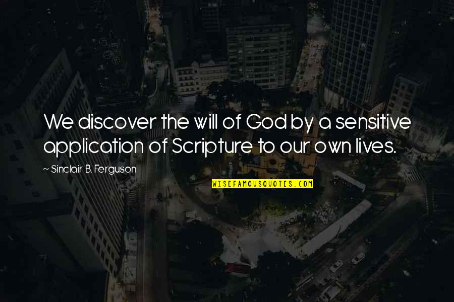 Common Life Lesson Quotes By Sinclair B. Ferguson: We discover the will of God by a