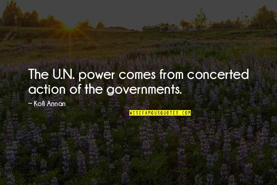 Common Man Kfan Quotes By Kofi Annan: The U.N. power comes from concerted action of