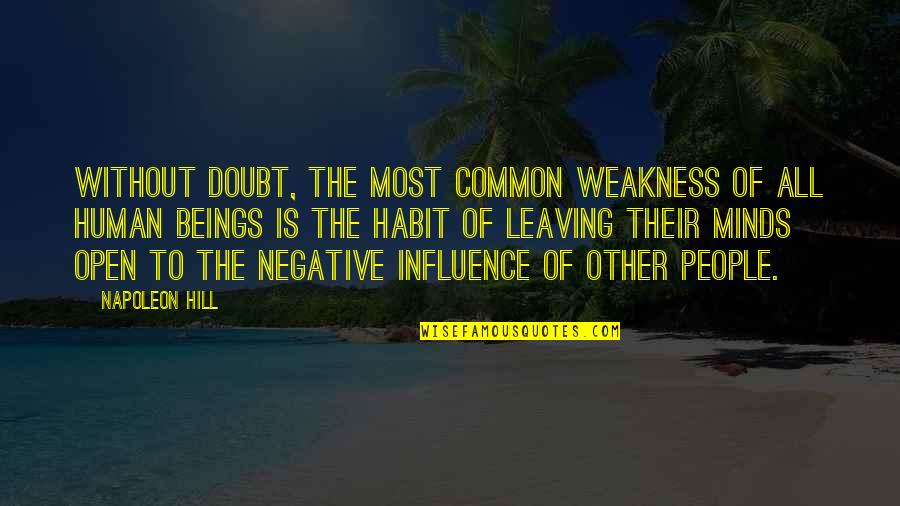 Common Negative Quotes By Napoleon Hill: Without doubt, the most common weakness of all