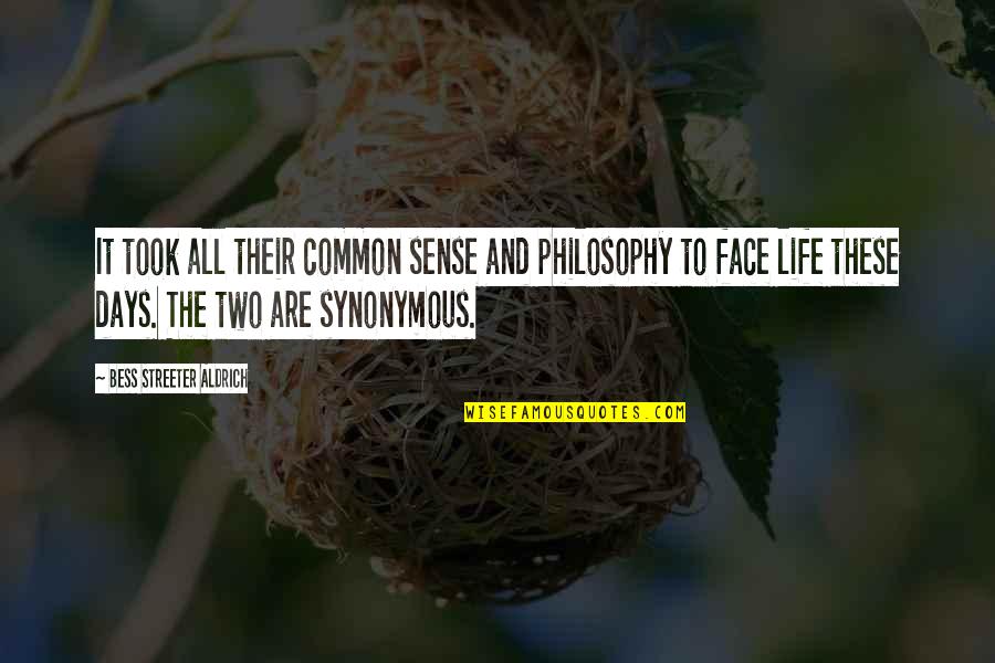 Common Philosophy Quotes By Bess Streeter Aldrich: It took all their common sense and philosophy