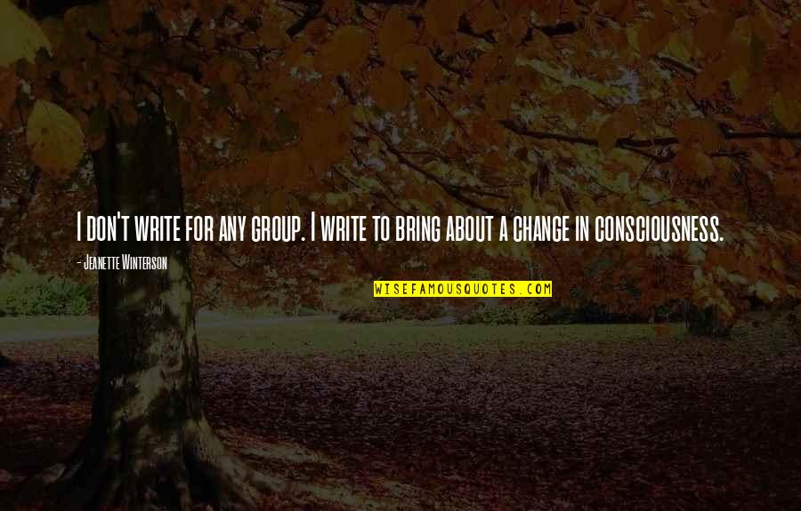 Common Phrases Quotes By Jeanette Winterson: I don't write for any group. I write Common Phrases Quotes By Jeanette Winterson: I don't write for any group. I write