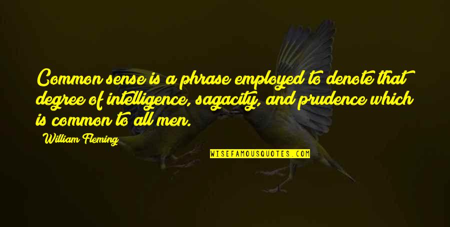 Common Phrases Quotes By William Fleming: Common sense is a phrase employed to denote
