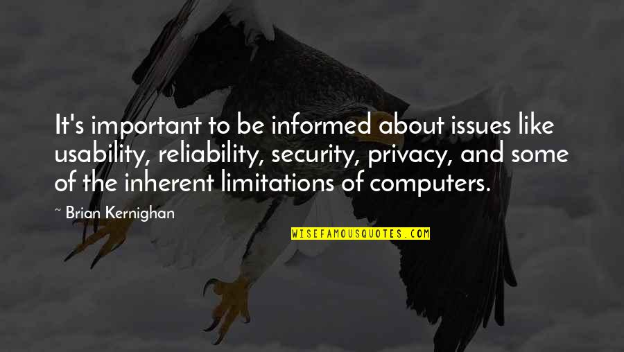 Common Portuguese Quotes By Brian Kernighan: It's important to be informed about issues like