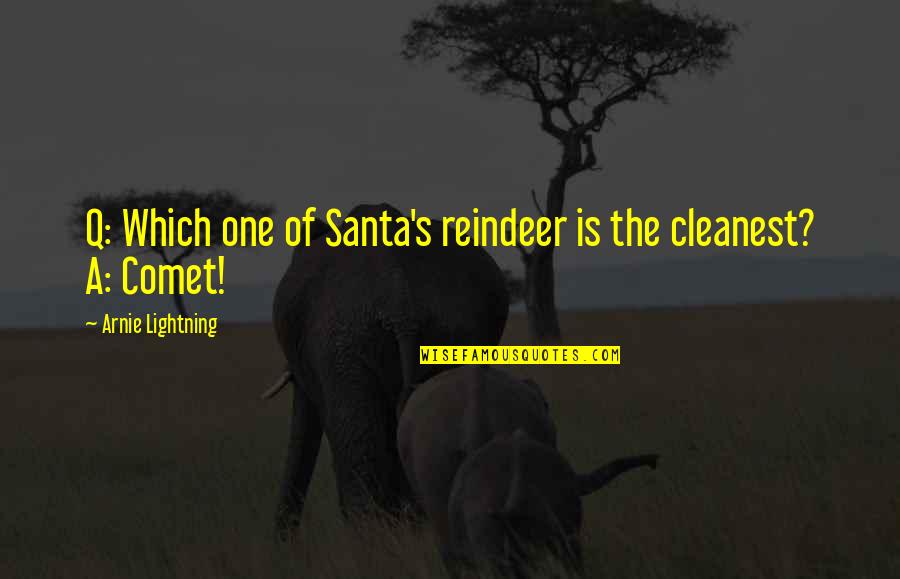 Common Romeo And Juliet Quotes By Arnie Lightning: Q: Which one of Santa's reindeer is the