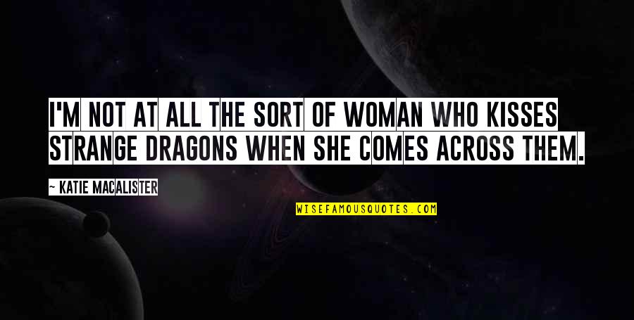 Common Romeo And Juliet Quotes By Katie MacAlister: I'm not at all the sort of woman
