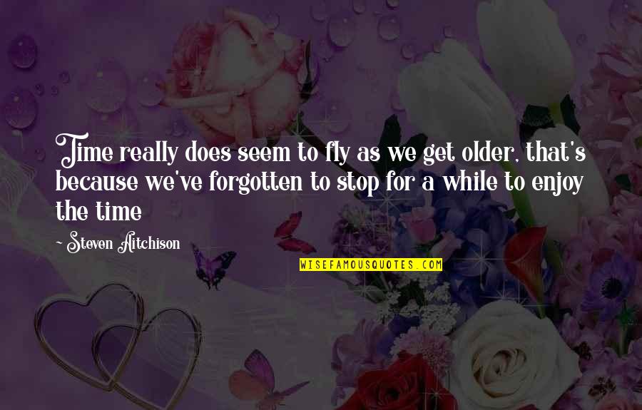 Common Romeo And Juliet Quotes By Steven Aitchison: Time really does seem to fly as we