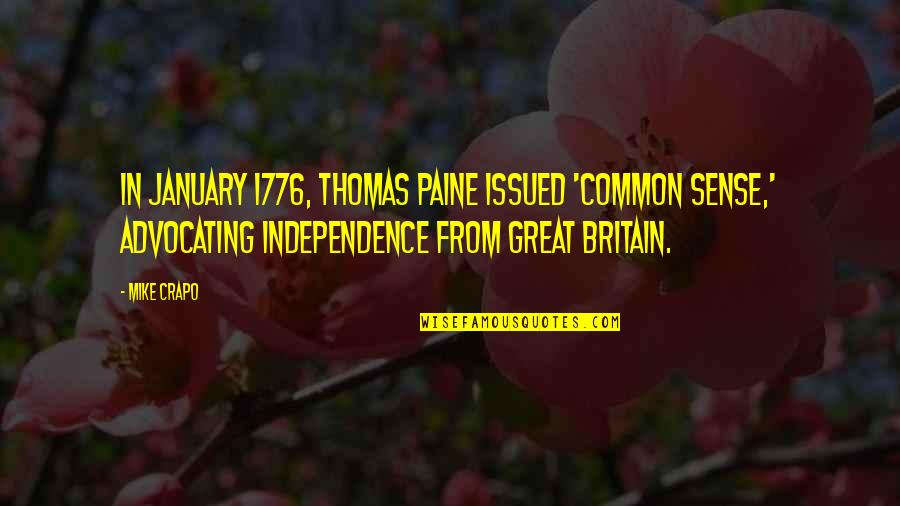 Common Sense 1776 Quotes By Mike Crapo: In January 1776, Thomas Paine issued 'Common Sense,' Common Sense 1776 Quotes By Mike Crapo: In January 1776, Thomas Paine issued 'Common Sense,'