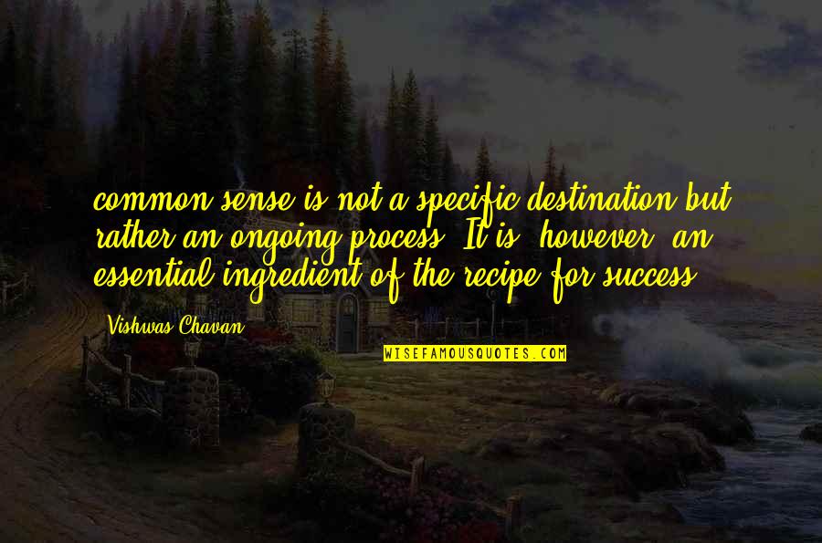 Common Sense Quotes Quotes By Vishwas Chavan: common sense is not a specific destination but