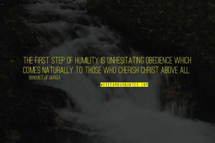 Common Thug Quotes By Benedict Of Nursia: The first step of humility is unhesitating obedience Common Thug Quotes By Benedict Of Nursia: The first step of humility is unhesitating obedience