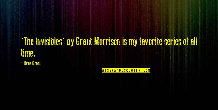 Commonly Used English Quotes By Brea Grant: 'The Invisibles' by Grant Morrison is my favorite