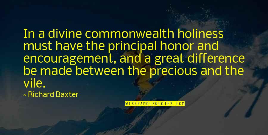Commonwealth's Quotes By Richard Baxter: In a divine commonwealth holiness must have the