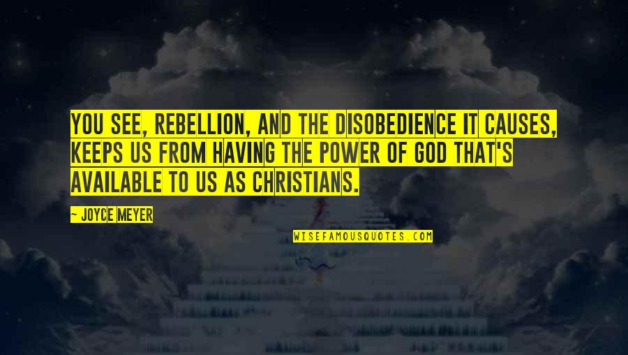 Commovente In English Quotes By Joyce Meyer: You see, rebellion, and the disobedience it causes, Commovente In English Quotes By Joyce Meyer: You see, rebellion, and the disobedience it causes,
