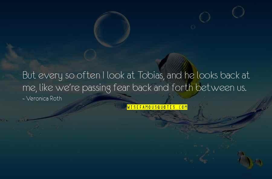 Commrnce Quotes By Veronica Roth: But every so often I look at Tobias,