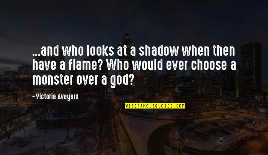 Communally Egalitarian Quotes By Victoria Aveyard: ...and who looks at a shadow when then Communally Egalitarian Quotes By Victoria Aveyard: ...and who looks at a shadow when then