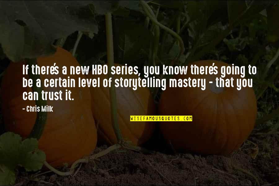 Communcation Quotes By Chris Milk: If there's a new HBO series, you know Communcation Quotes By Chris Milk: If there's a new HBO series, you know