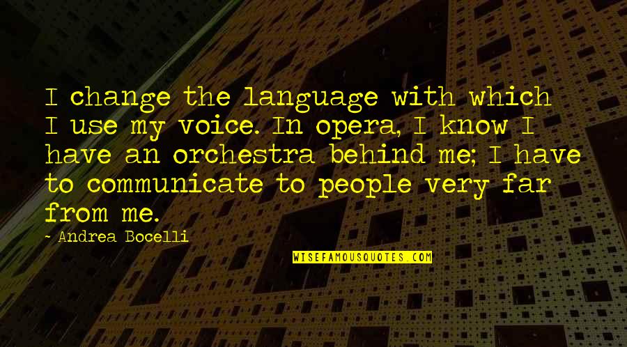 Communicate Change Quotes By Andrea Bocelli: I change the language with which I use