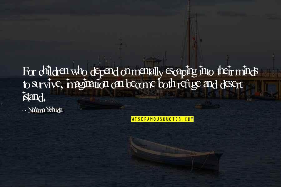 Communicating Quotes By Na'ama Yehuda: For children who depend on mentally escaping into