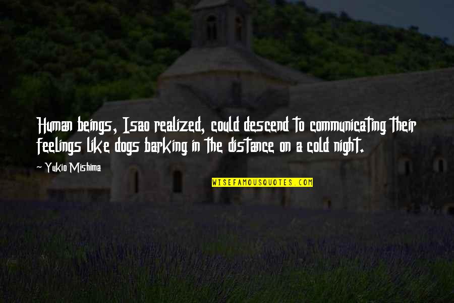 Communicating Quotes By Yukio Mishima: Human beings, Isao realized, could descend to communicating