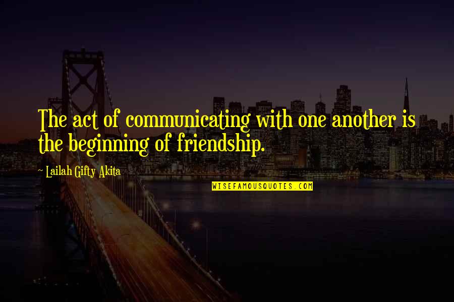 Communicating Without Words Quotes By Lailah Gifty Akita: The act of communicating with one another is