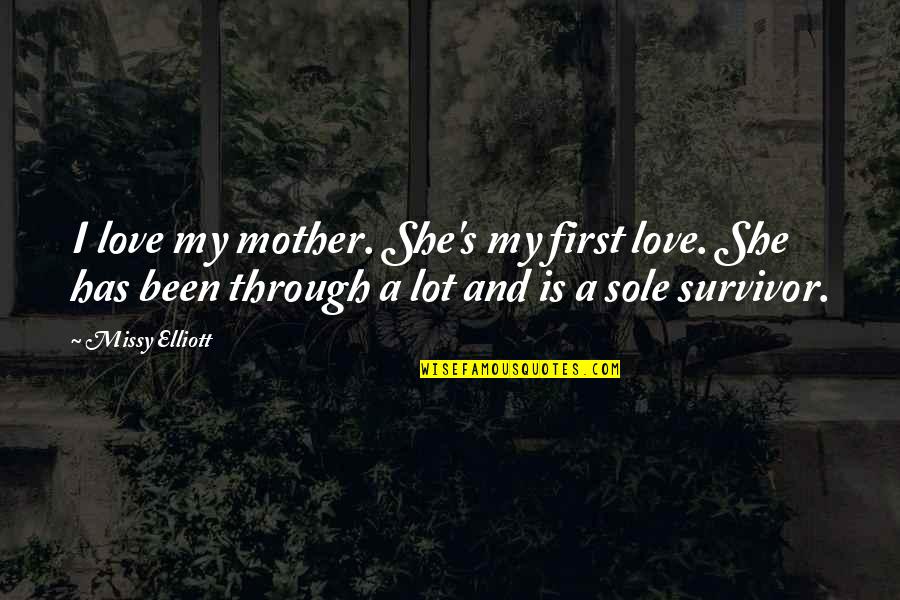 Communicating Without Words Quotes By Missy Elliott: I love my mother. She's my first love.