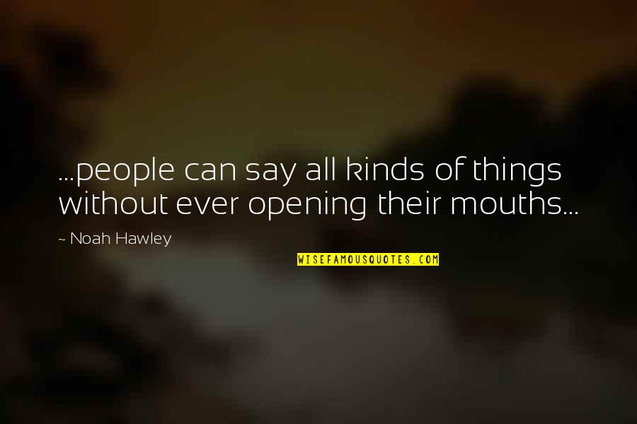 Communicating Without Words Quotes By Noah Hawley: ...people can say all kinds of things without