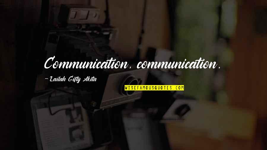 Communication And Education Quotes By Lailah Gifty Akita: Communication, communication.